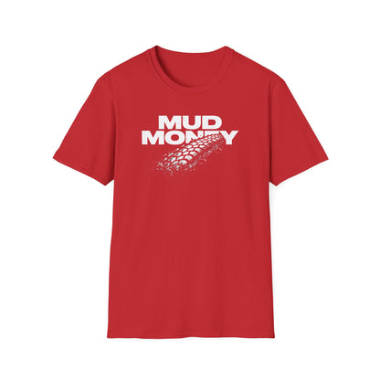 Mud Money  T-Shirt