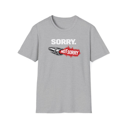 Sorry. Not Sorry. white  T-Shirt