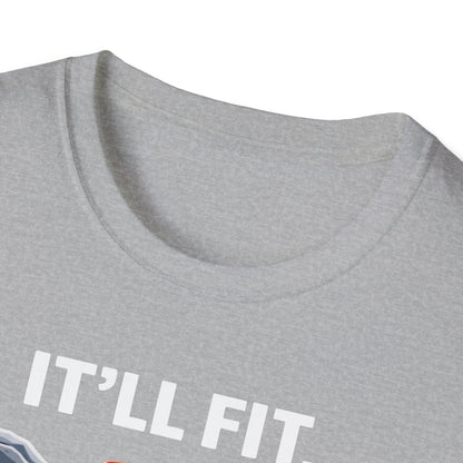 It'll Fit  T-Shirt