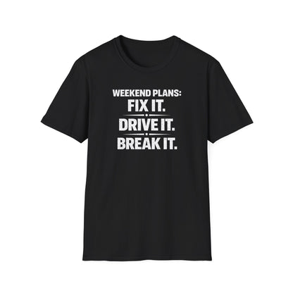 Fix It. Drive It. Break It. T-Shirt