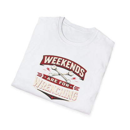 Weekends Are For Wrenching T-Shirt