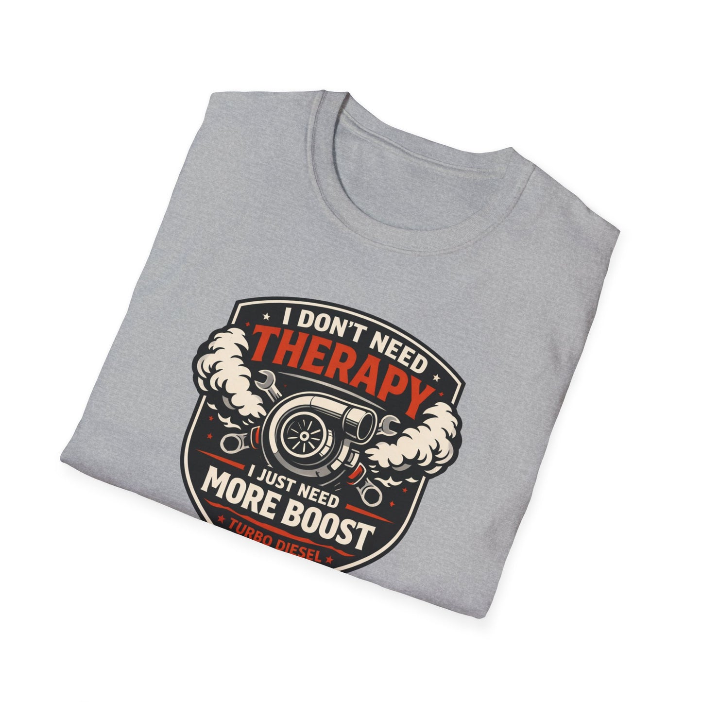 I Don't Need Therapy T-Shirt