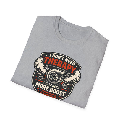I Don't Need Therapy T-Shirt