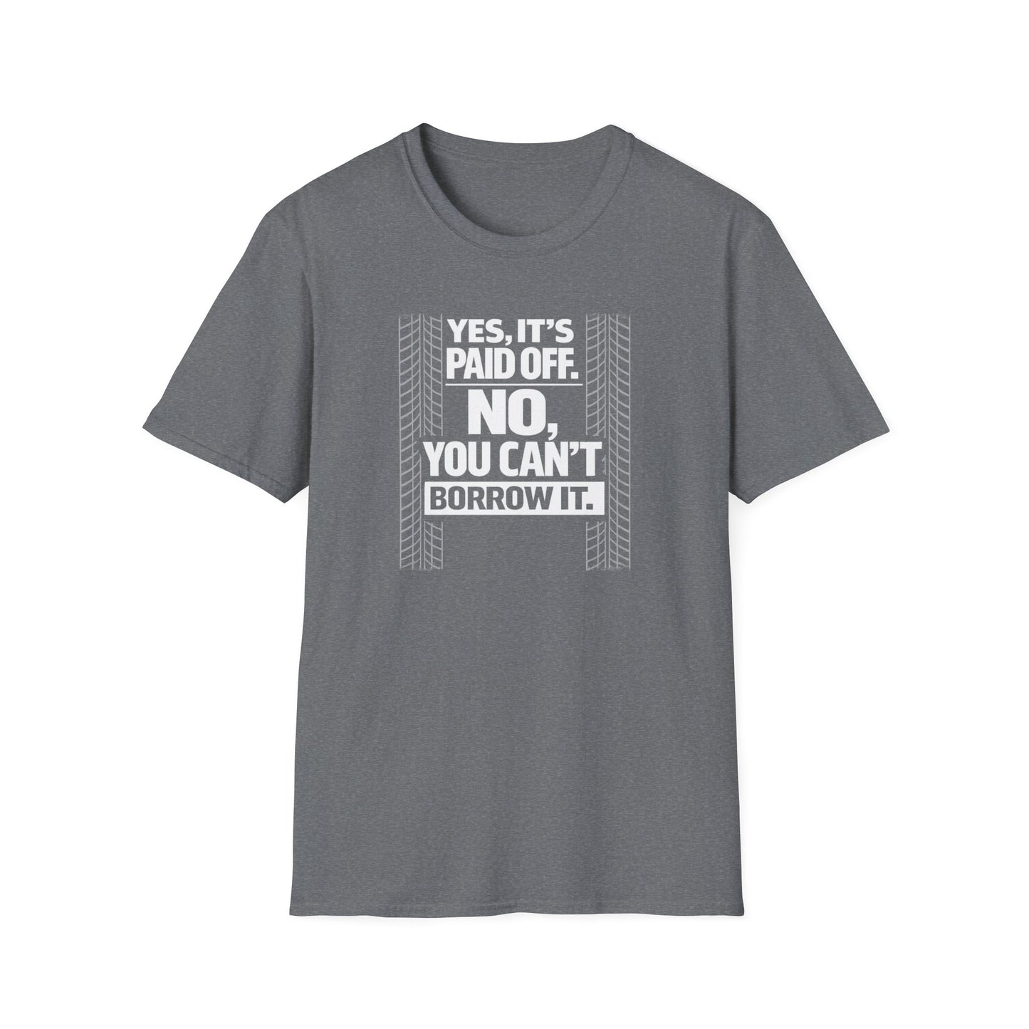 Yes, It's Paid Off  T-Shirt