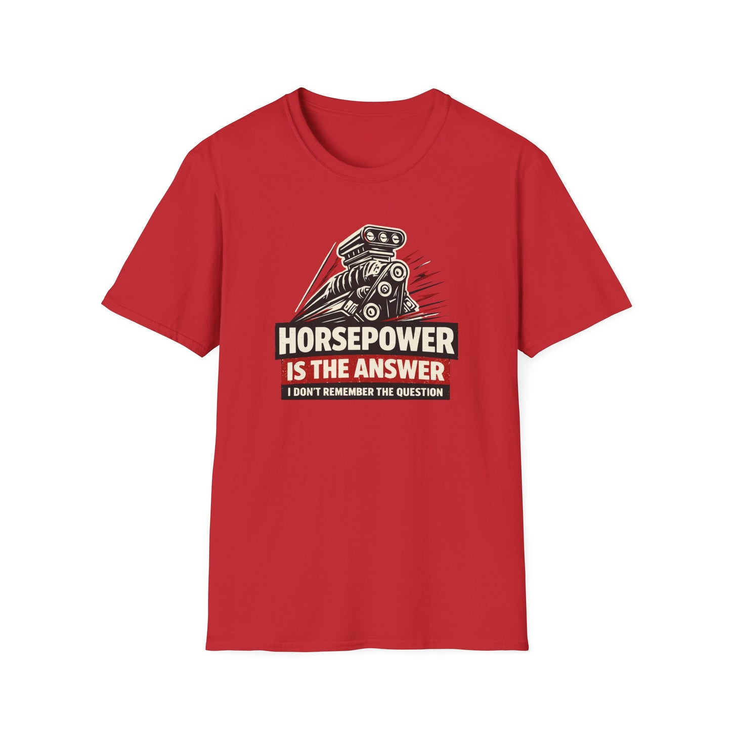 Horsepower Is The Answer  T-Shirt