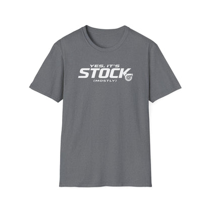 Yes, It's Stock, Mostly  T-Shirt