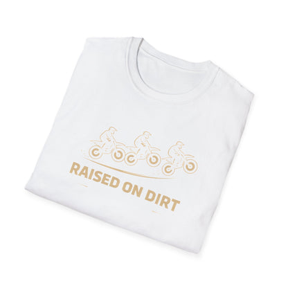 Raised On Dirt  T-Shirt