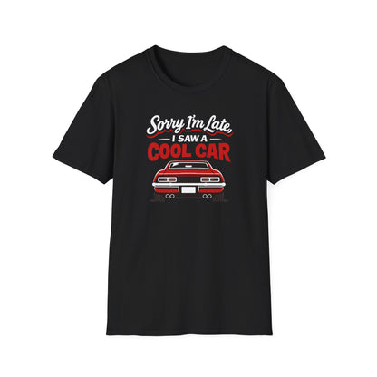 Sorry I'm Late  T-Shirt