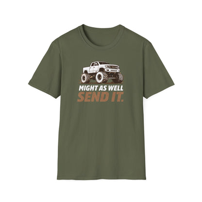 Might As Well Send It  T-Shirt