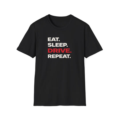 Eat. Sleep. Drive. Repeat. T-Shirt