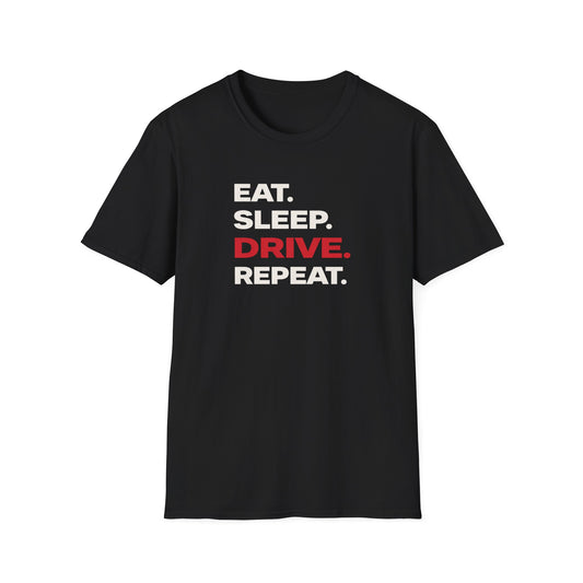 Eat. Sleep. Drive. Repeat. T-Shirt