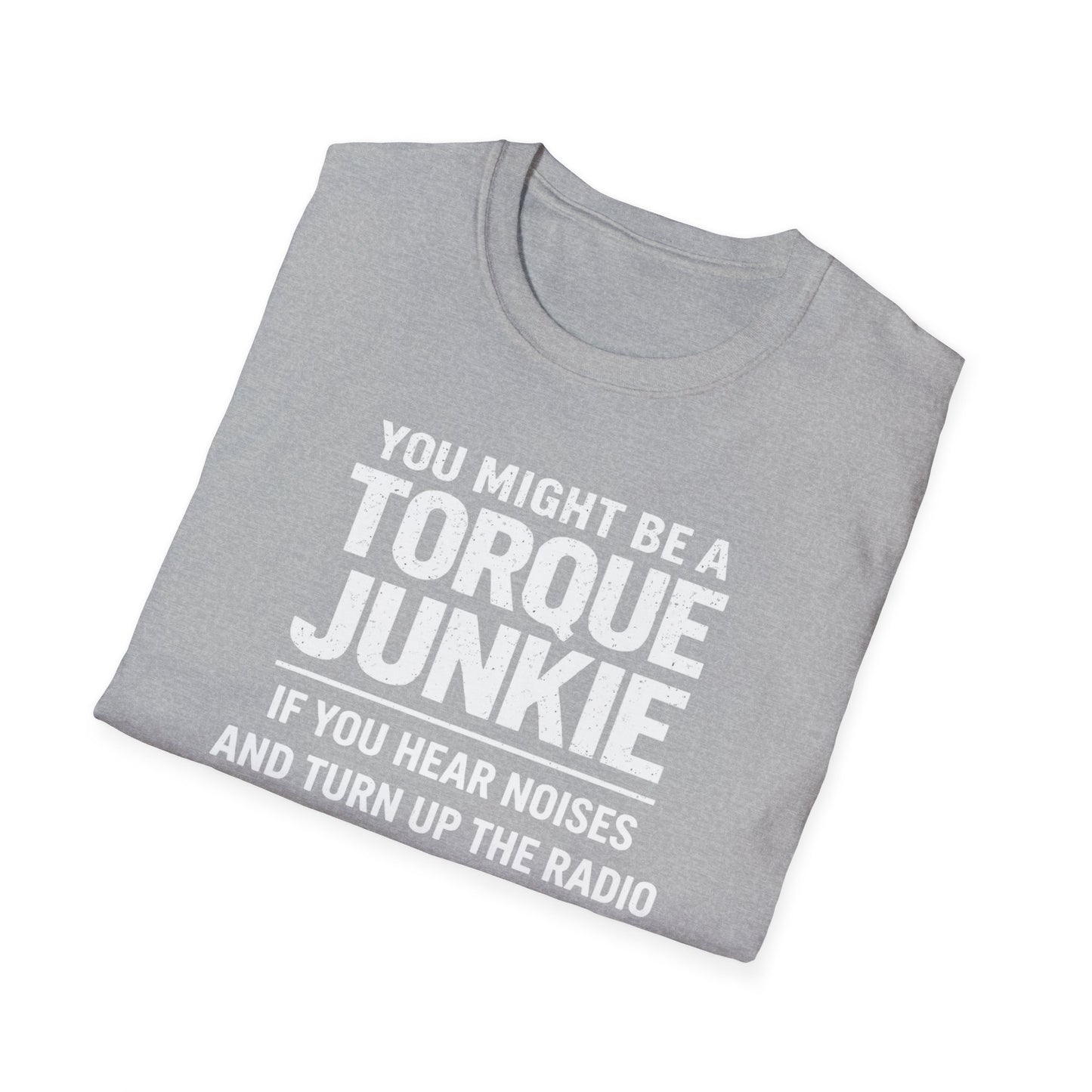Hear Noises And Turn Up The Radio  T-Shirt