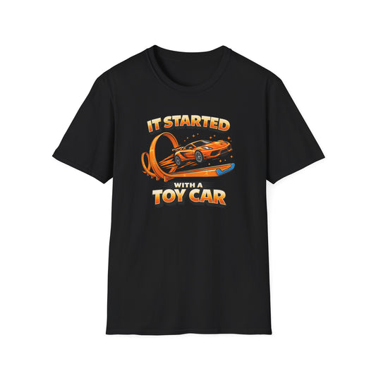 It Started With A Toy Car  T-Shirt