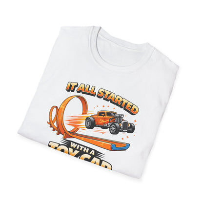It All Started With A Toy Car  T-Shirt