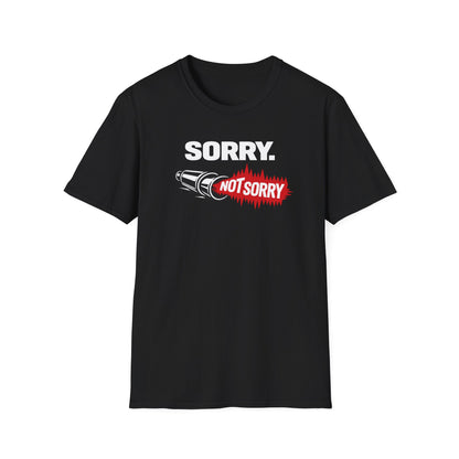 Sorry. Not Sorry. white  T-Shirt