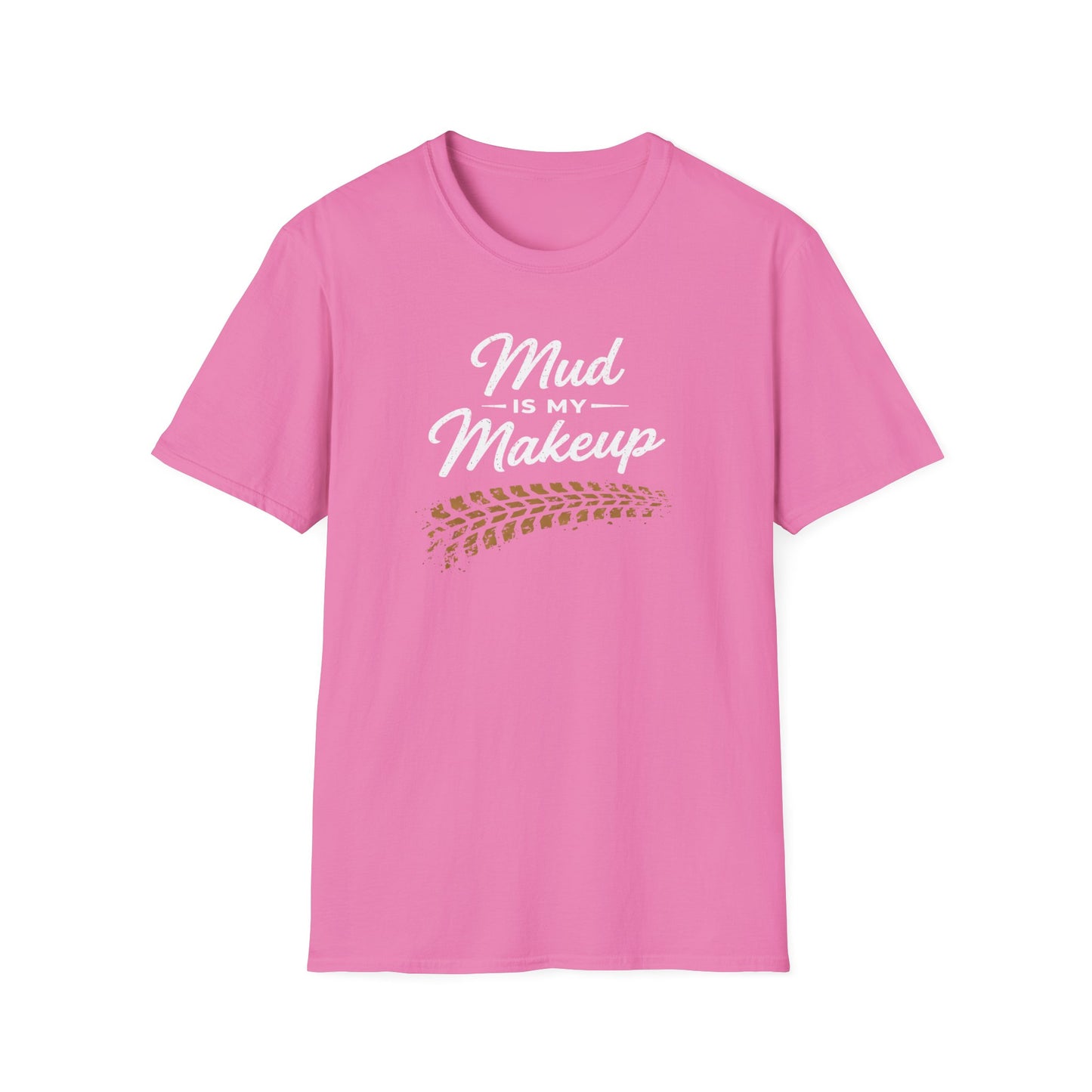 Mud Is My Makeup Tread  T-Shirt