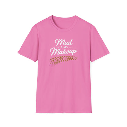 Mud Is My Makeup Tread  T-Shirt