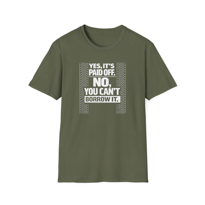 Yes, It's Paid Off  T-Shirt
