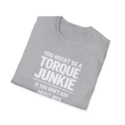 You Don't Ask About MPG T-Shirt