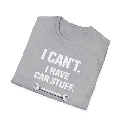 I Can't. I Have Car Stuff.  T-Shirt