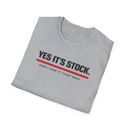 Yes It's Stock  T-Shirt