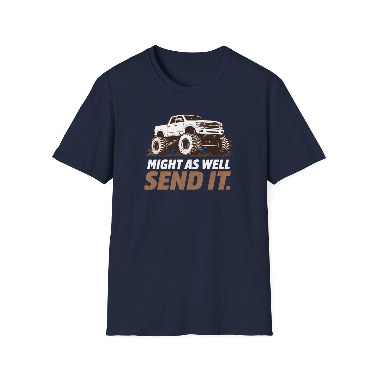 Might As Well Send It  T-Shirt