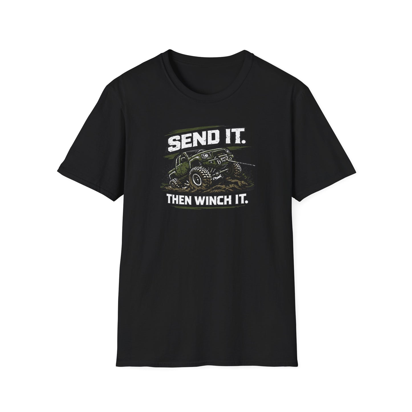 Send It. Then Winch It.  T-Shirt