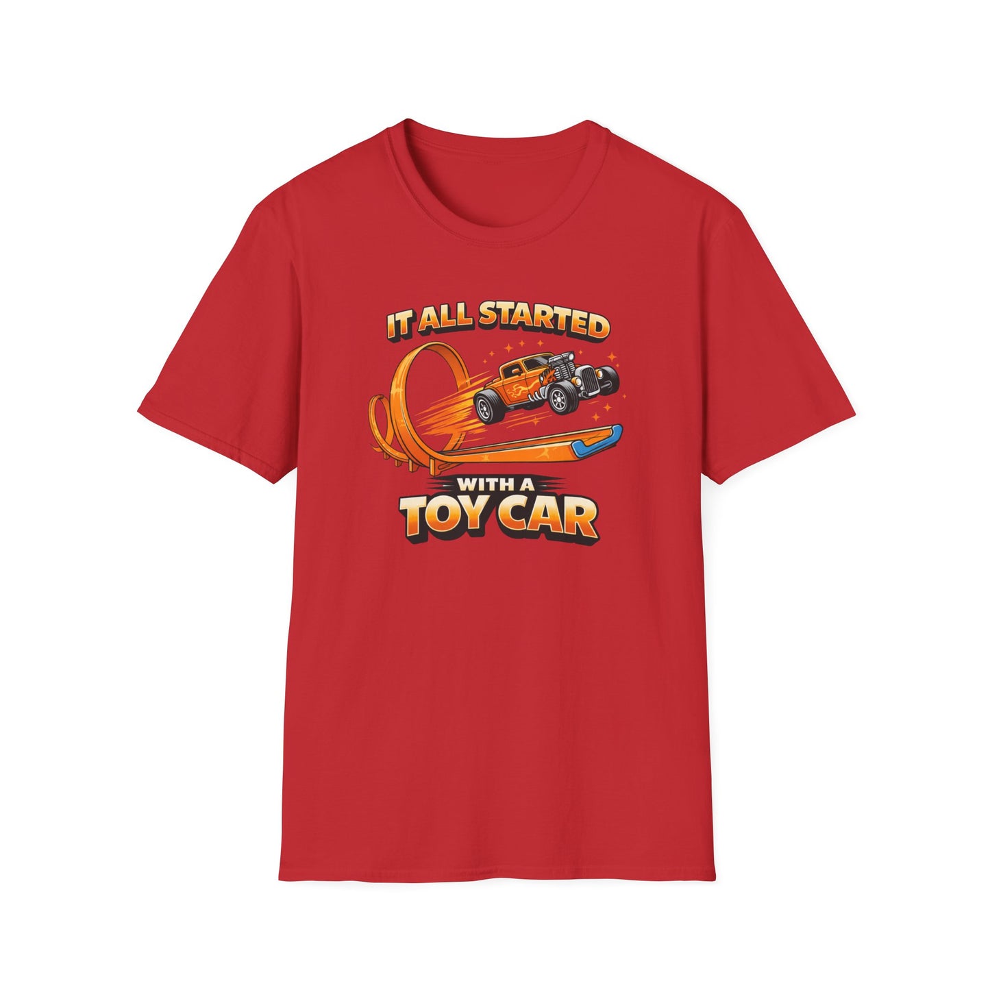 It All Started With A Toy Car  T-Shirt