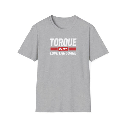 Torque Is My Love Language  T-Shirt