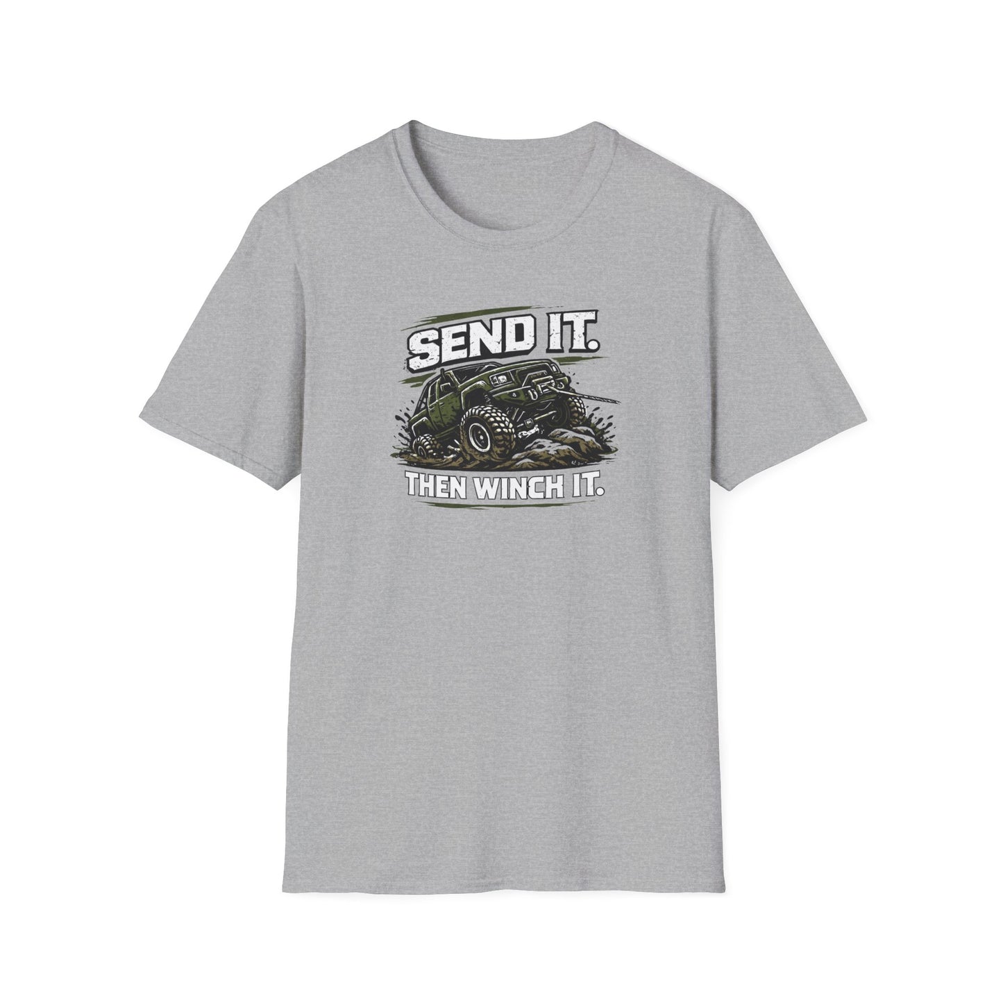 Send It. Then Winch It.  T-Shirt