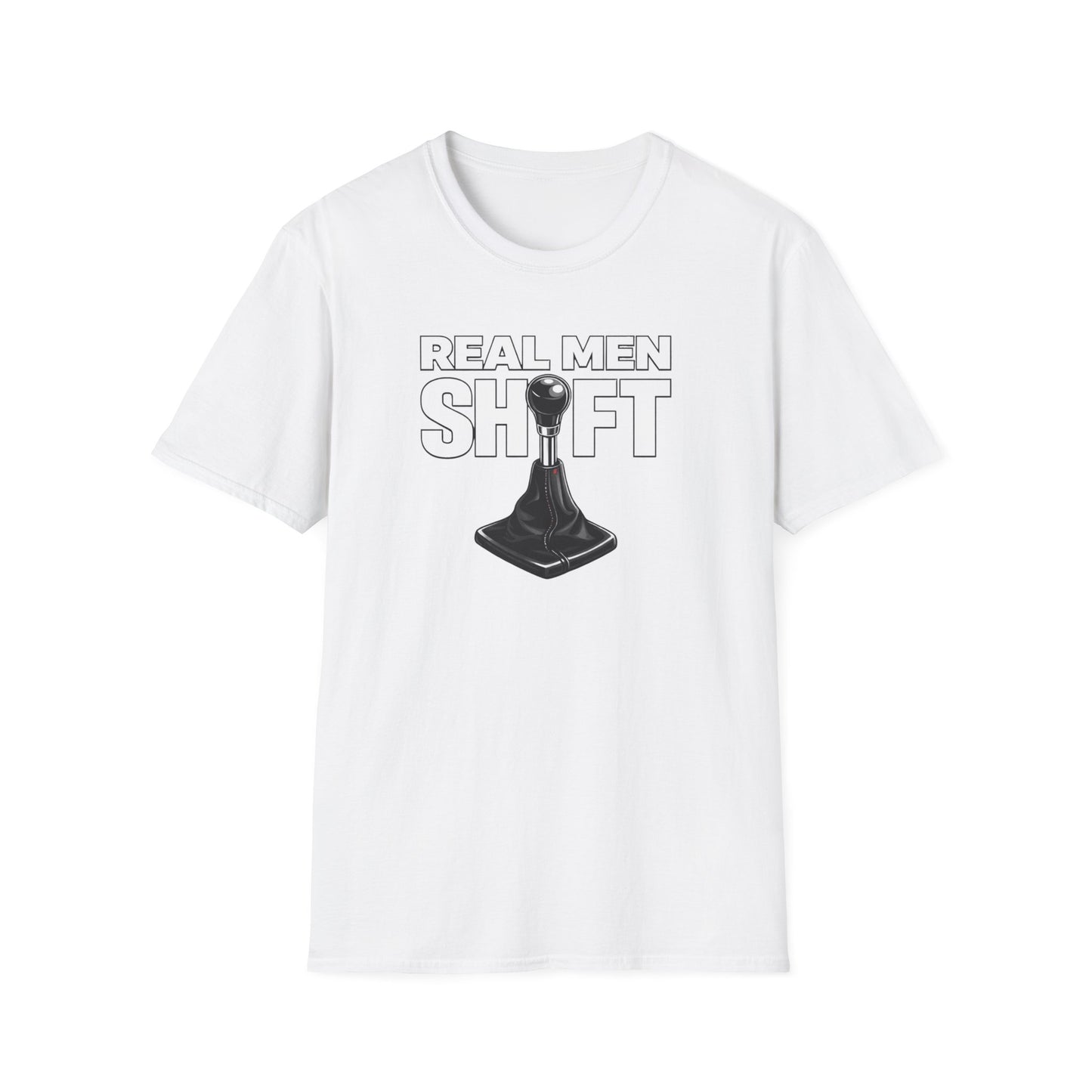 Real Men Shift  T-Shirt