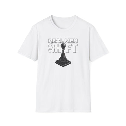 Real Men Shift  T-Shirt