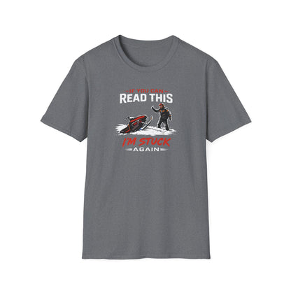 I'm Stuck Again Snowmobile  T-Shirt