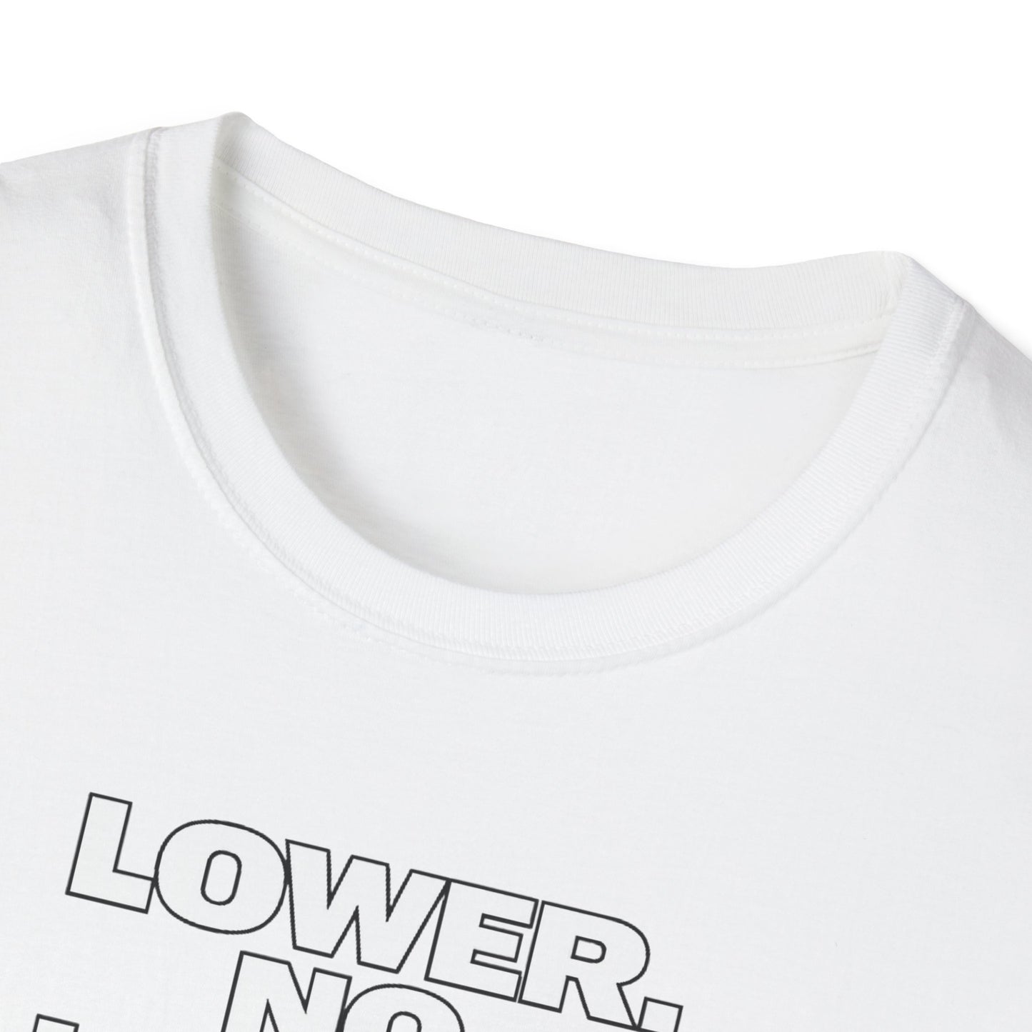 Lower No Lower light  T-Shirt