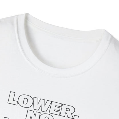 Lower No Lower light  T-Shirt