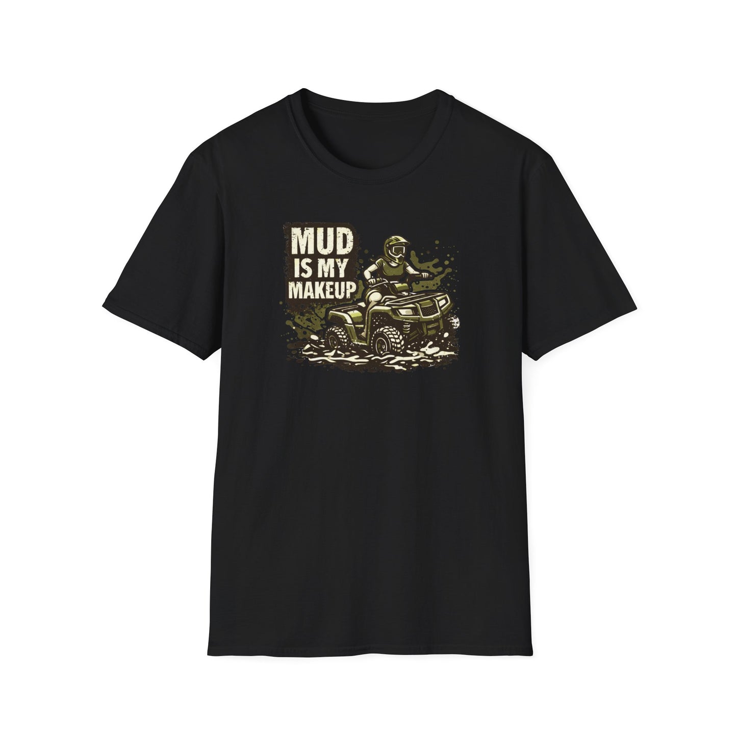 Mud Is my Makeup  T-Shirt
