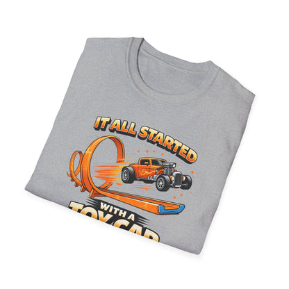 It All Started With A Toy Car  T-Shirt