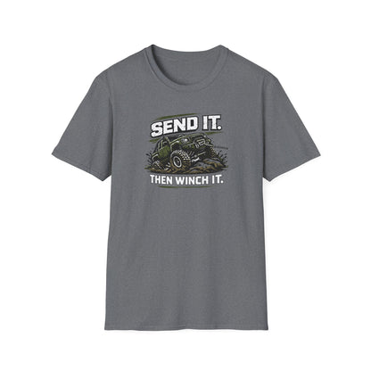 Send It. Then Winch It.  T-Shirt
