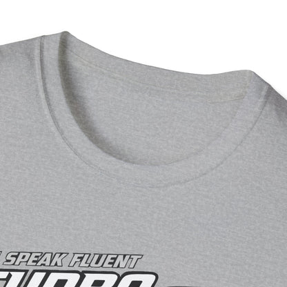Speak Fluent Turbo Whistle  T-Shirt