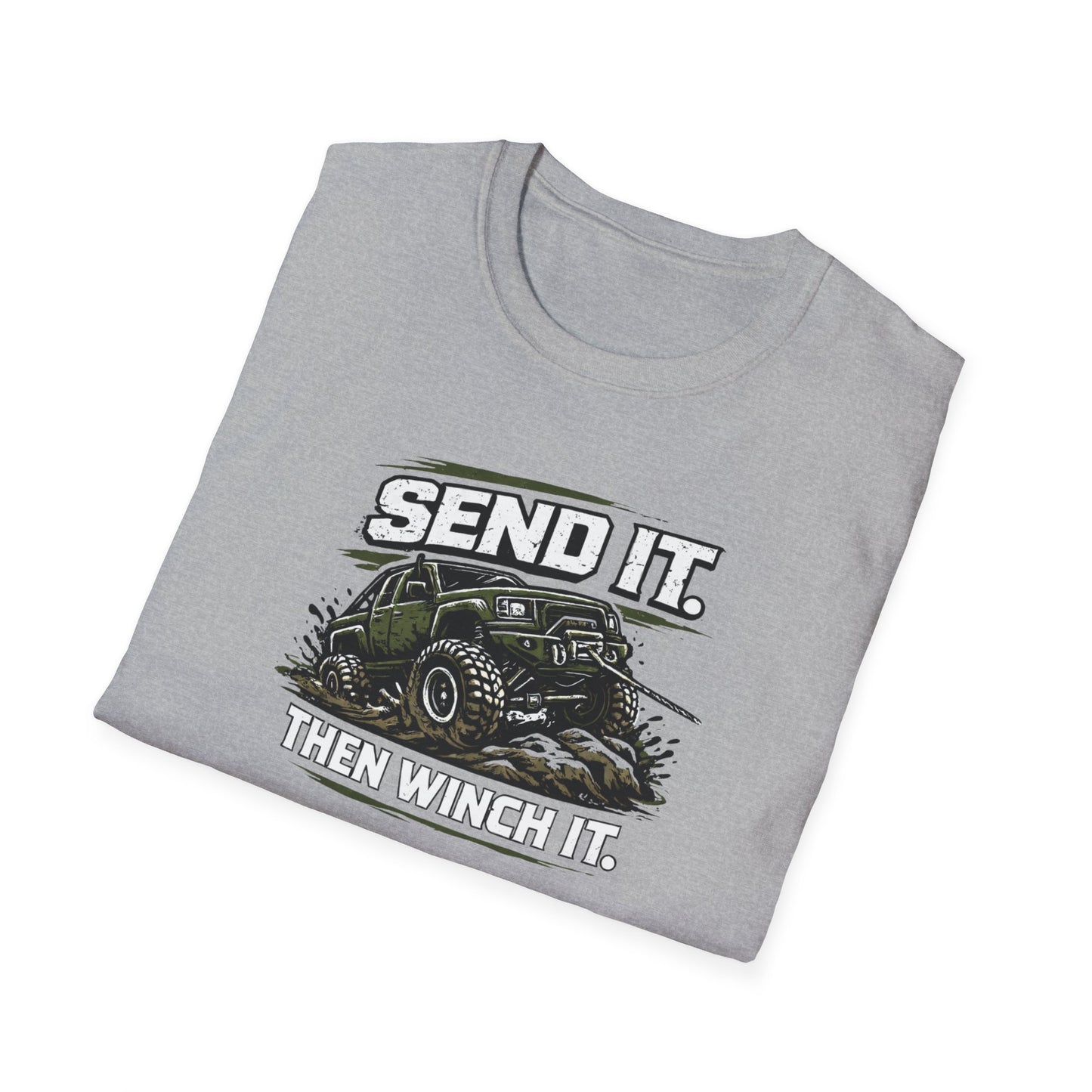 Send It. Then Winch It.  T-Shirt