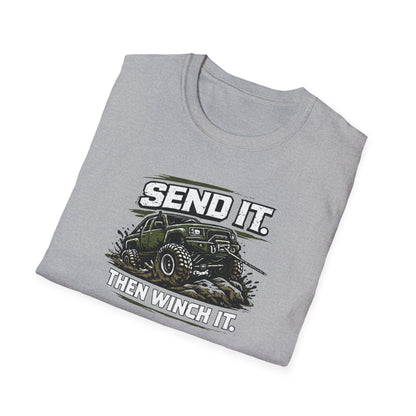 Send It. Then Winch It.  T-Shirt