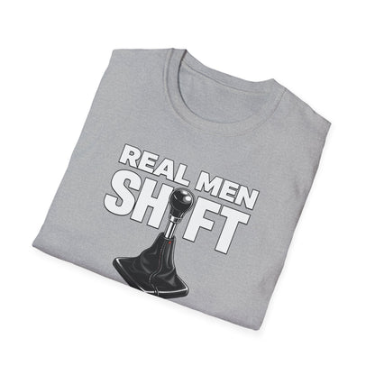 Real Men Shift  T-Shirt
