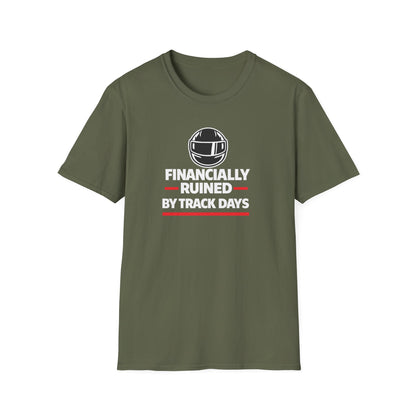 Financially Ruined By Track Days T-Shirt