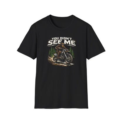 You Didn't See Me Sasquatch Dirtbike  T-Shirt