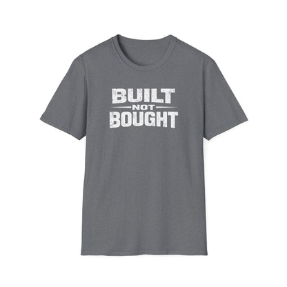 Built Not Bought T-Shirt