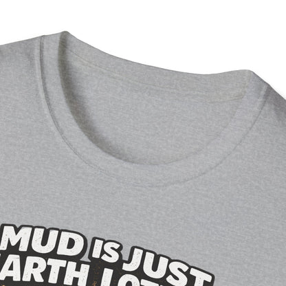 Mud Is Just Earth Lotion  T-Shirt