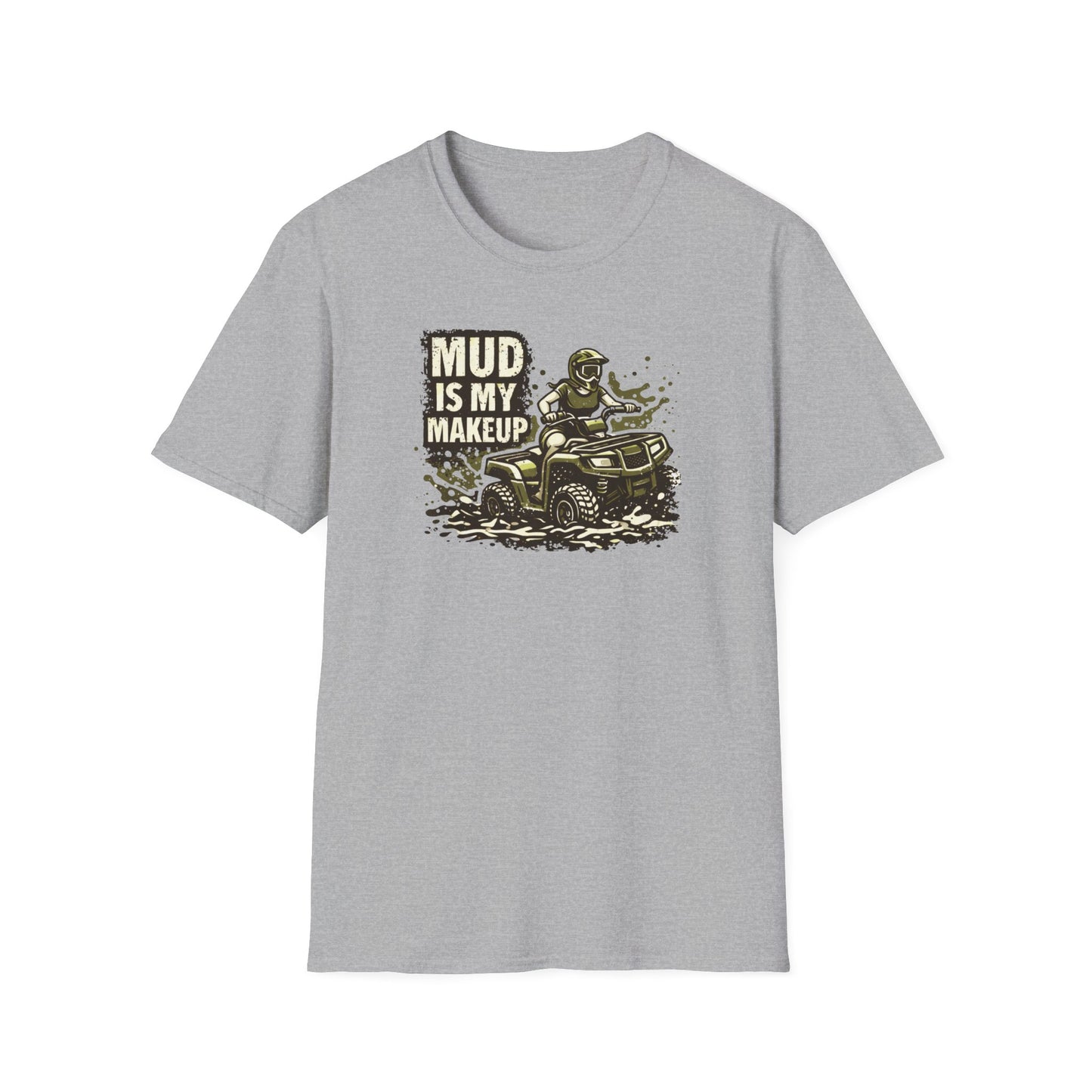Mud Is my Makeup  T-Shirt
