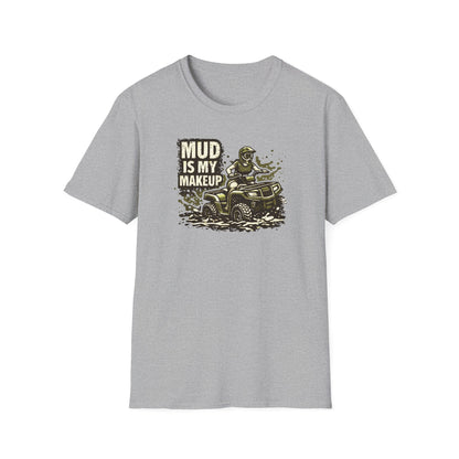 Mud Is my Makeup  T-Shirt