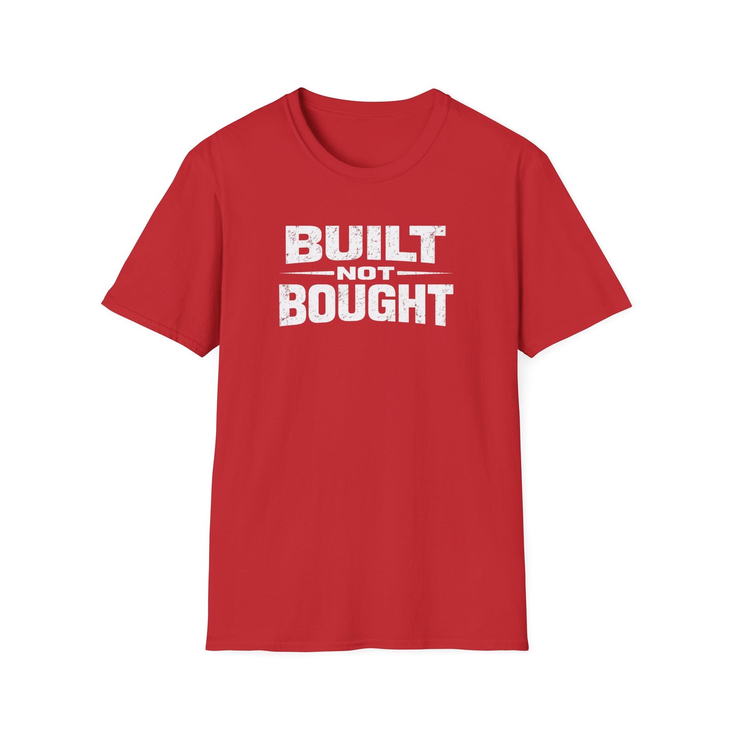 Built Not Bought T-Shirt