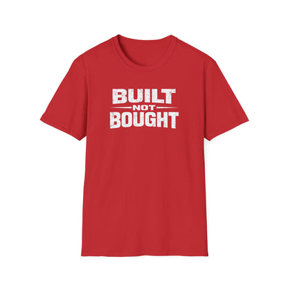 Built Not Bought T-Shirt